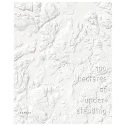 Kehrer Verlag Jaakko Kahilaniemi: 100 Hectares of Understanding