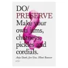 The Do Book Co Do Preserve - Make your own jams, chutneys, pickles and cordials